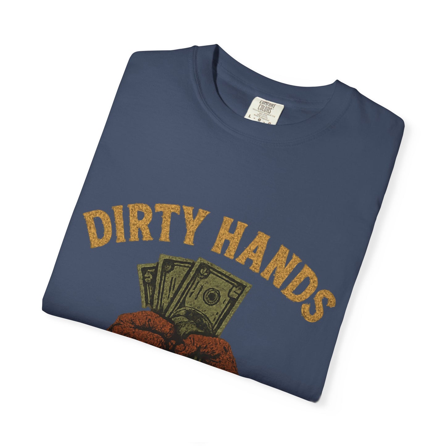 Dirty Hands Clean Money T-Shirt