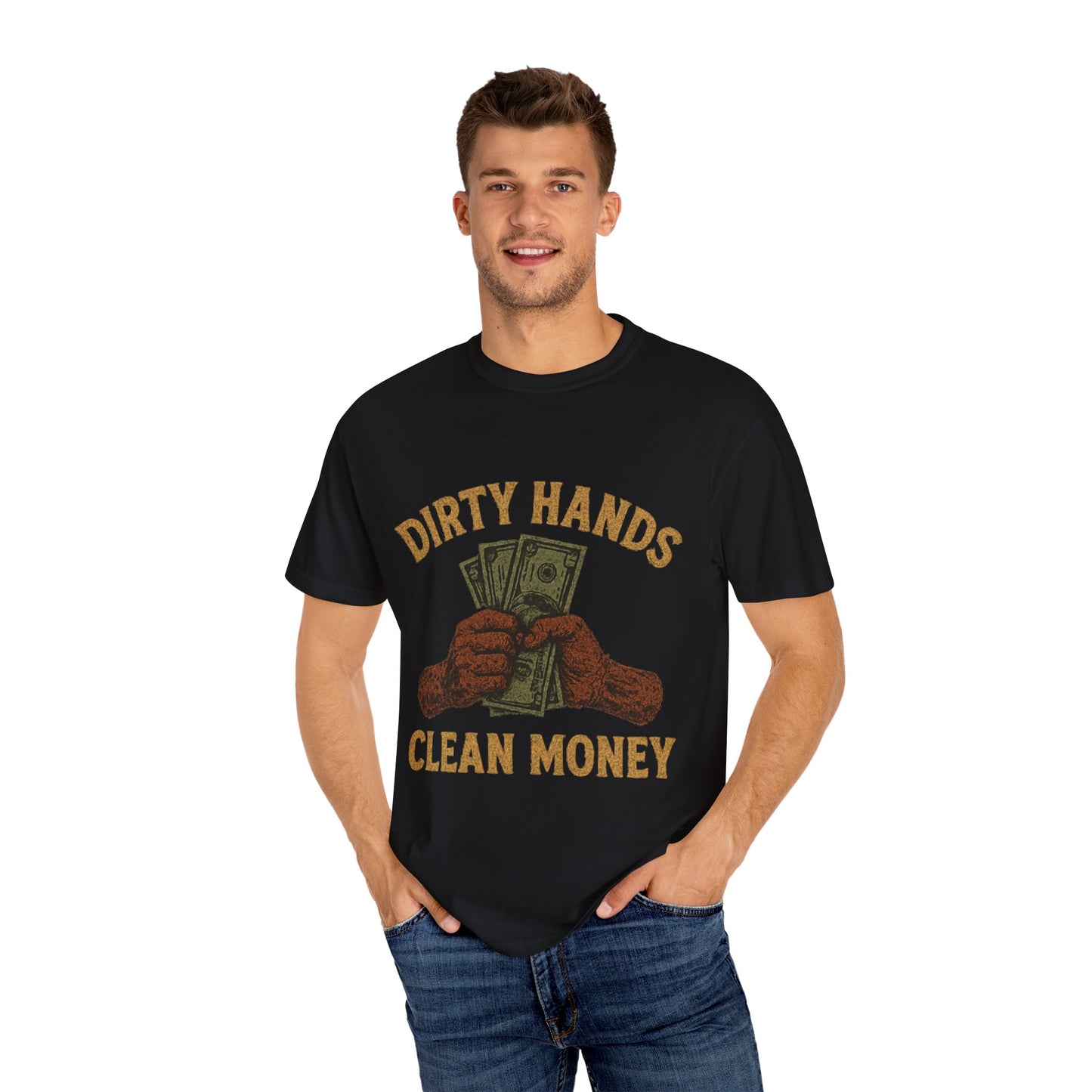 Dirty Hands Clean Money T-Shirt