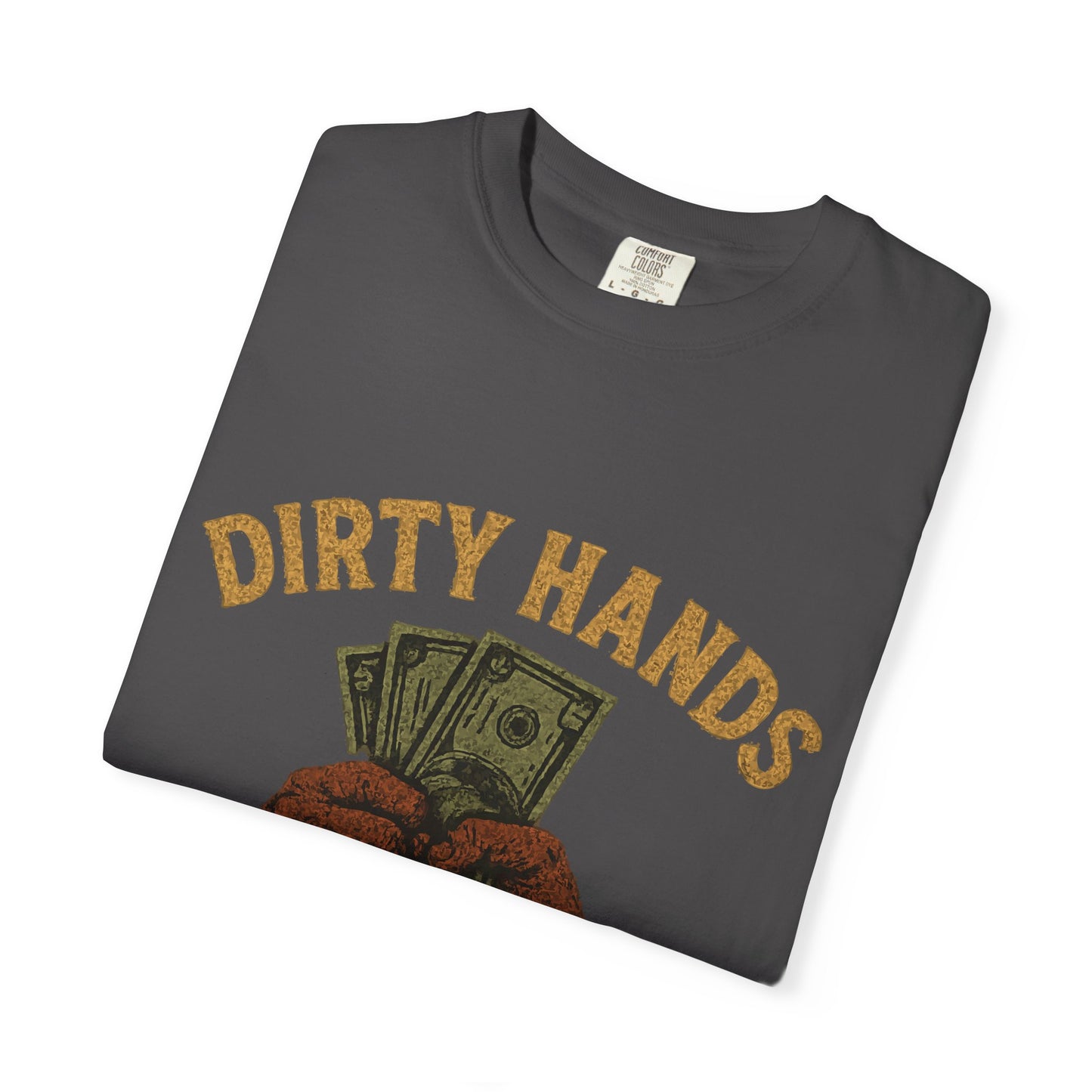 Dirty Hands Clean Money T-Shirt
