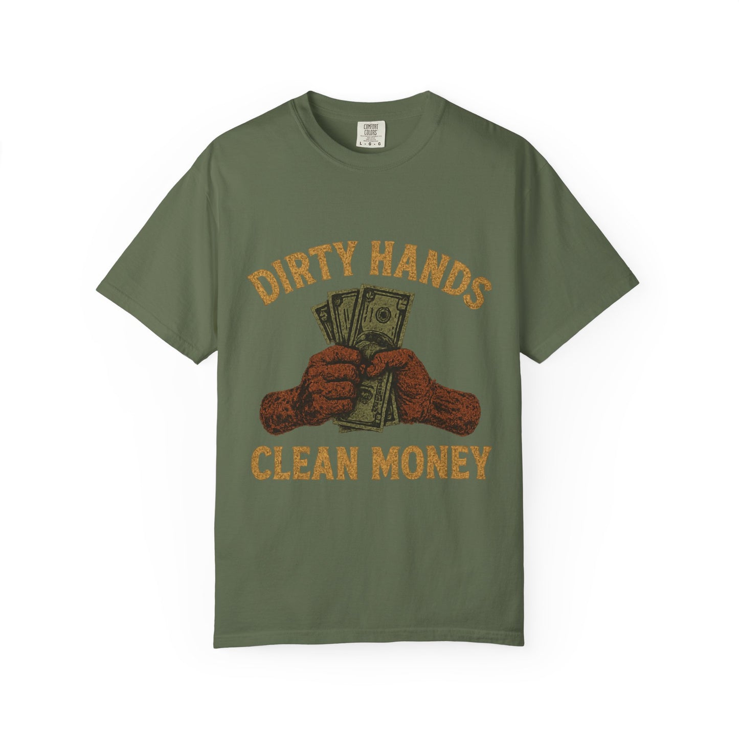 Dirty Hands Clean Money T-Shirt