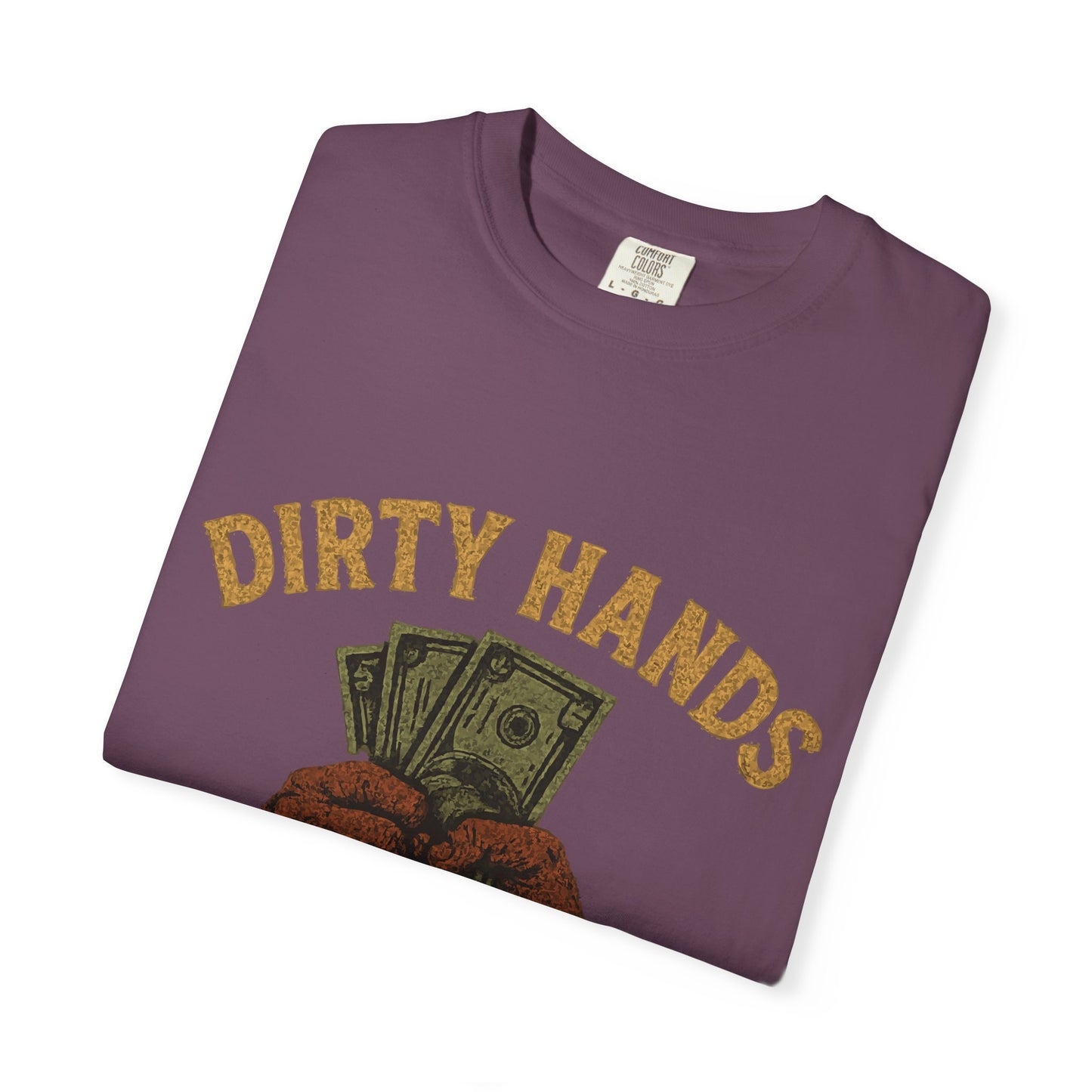 Dirty Hands Clean Money T-Shirt