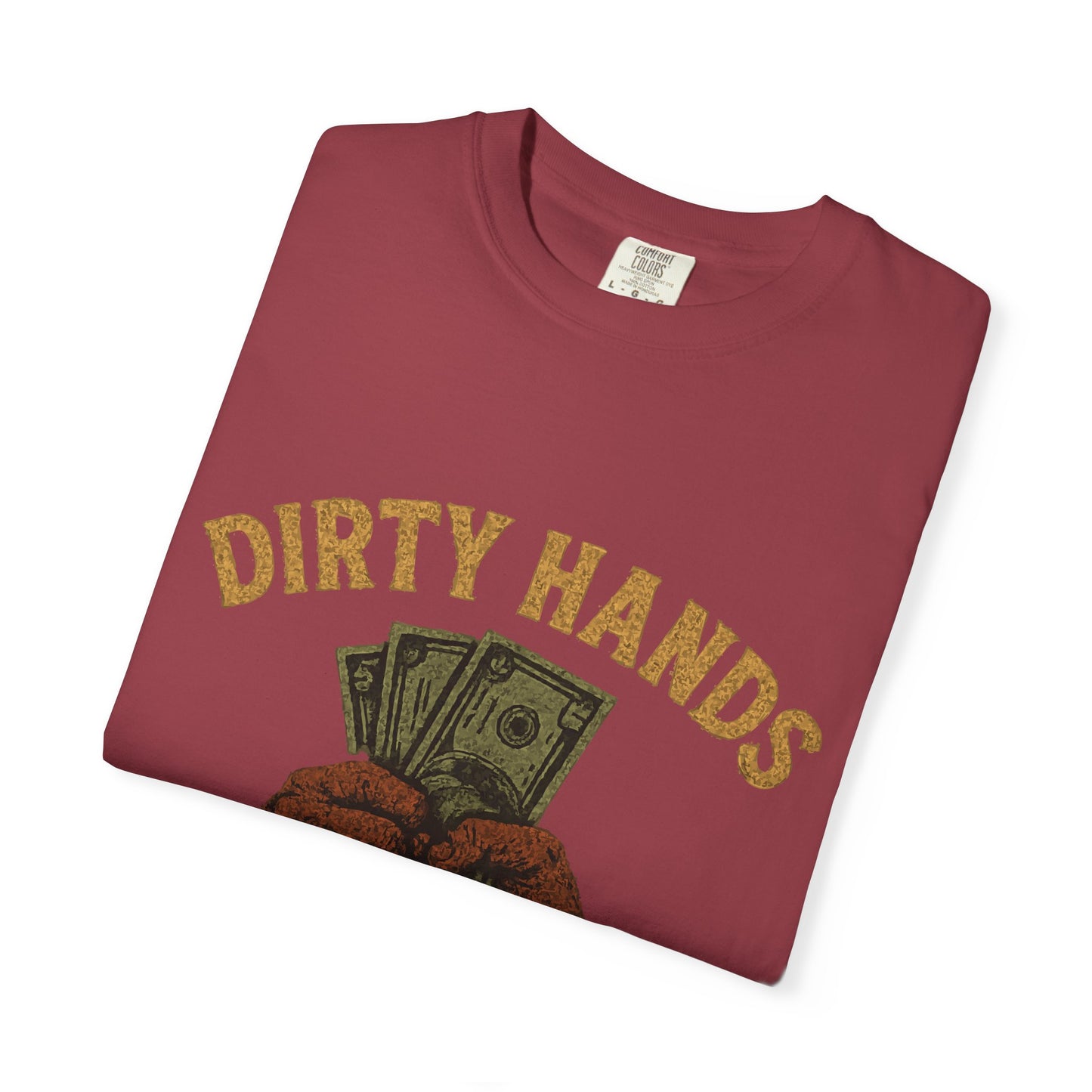 Dirty Hands Clean Money T-Shirt