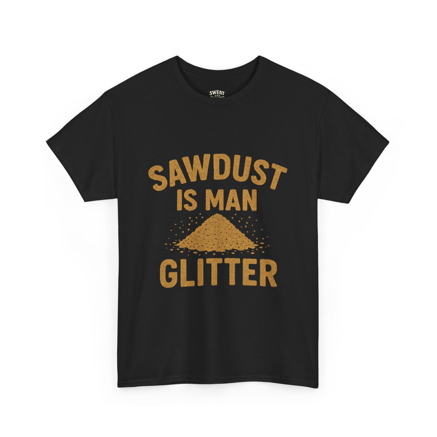 Sawdust Is Man Glitter Tee