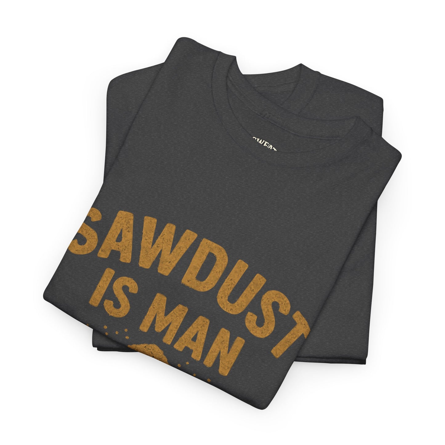 Sawdust Is Man Glitter Tee
