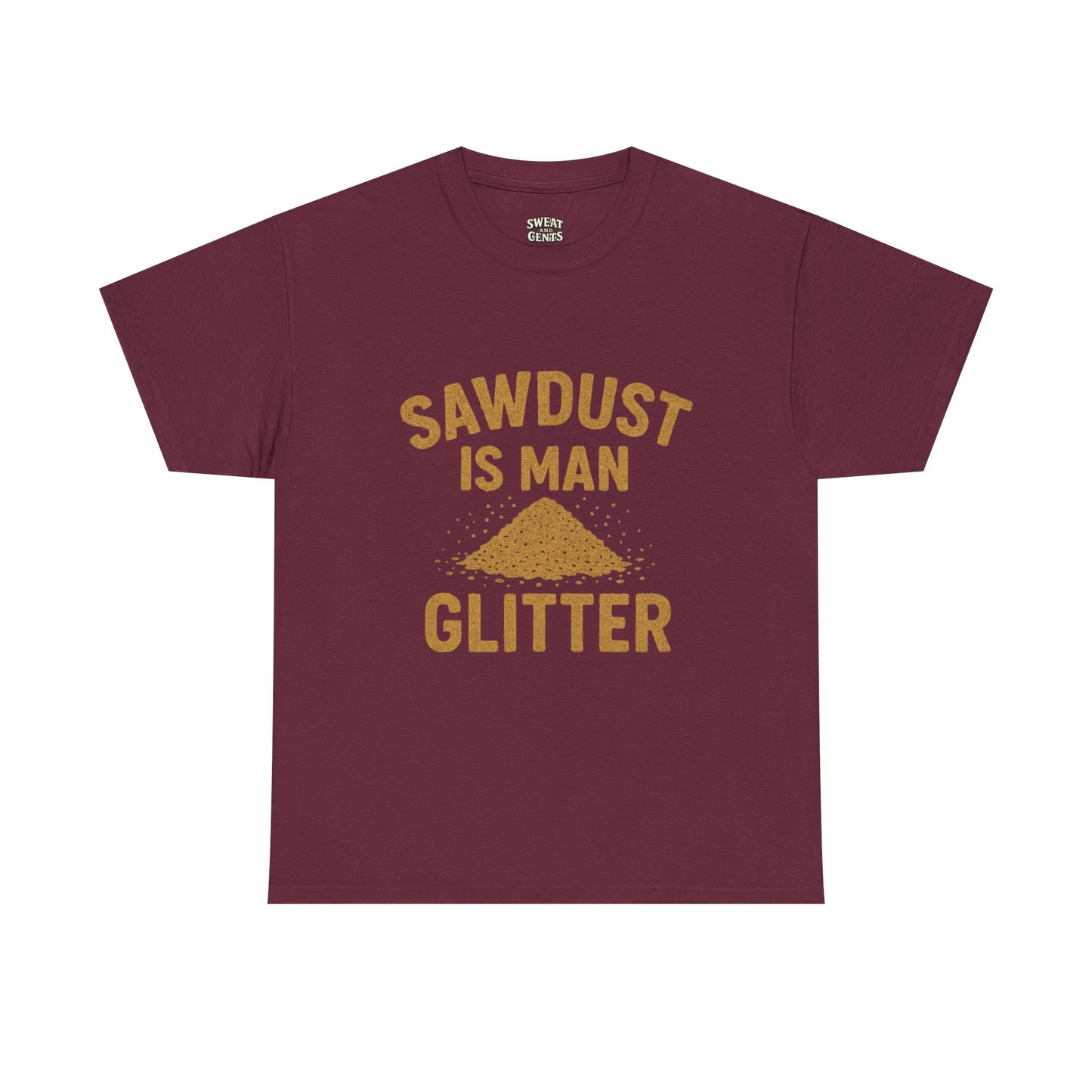 Sawdust Is Man Glitter Tee