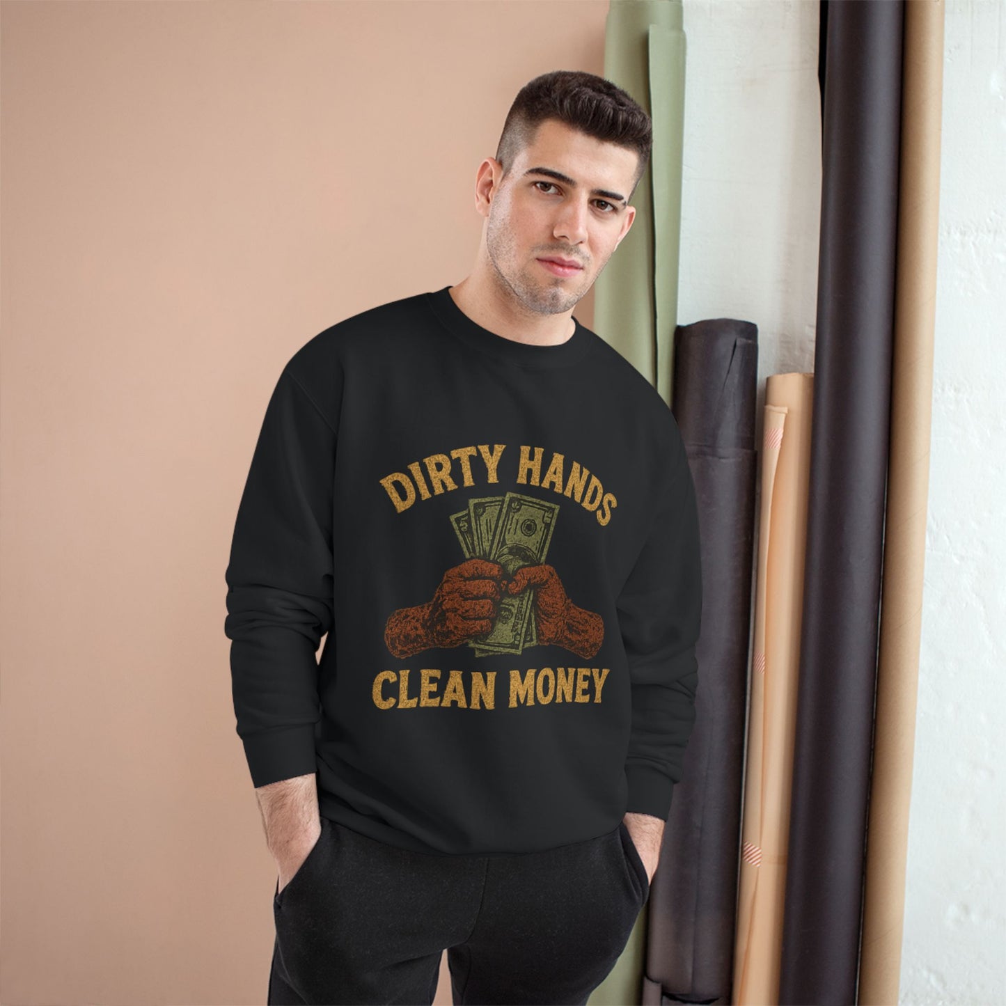 Dirty Hands Clean Money Champion Sweatshirt