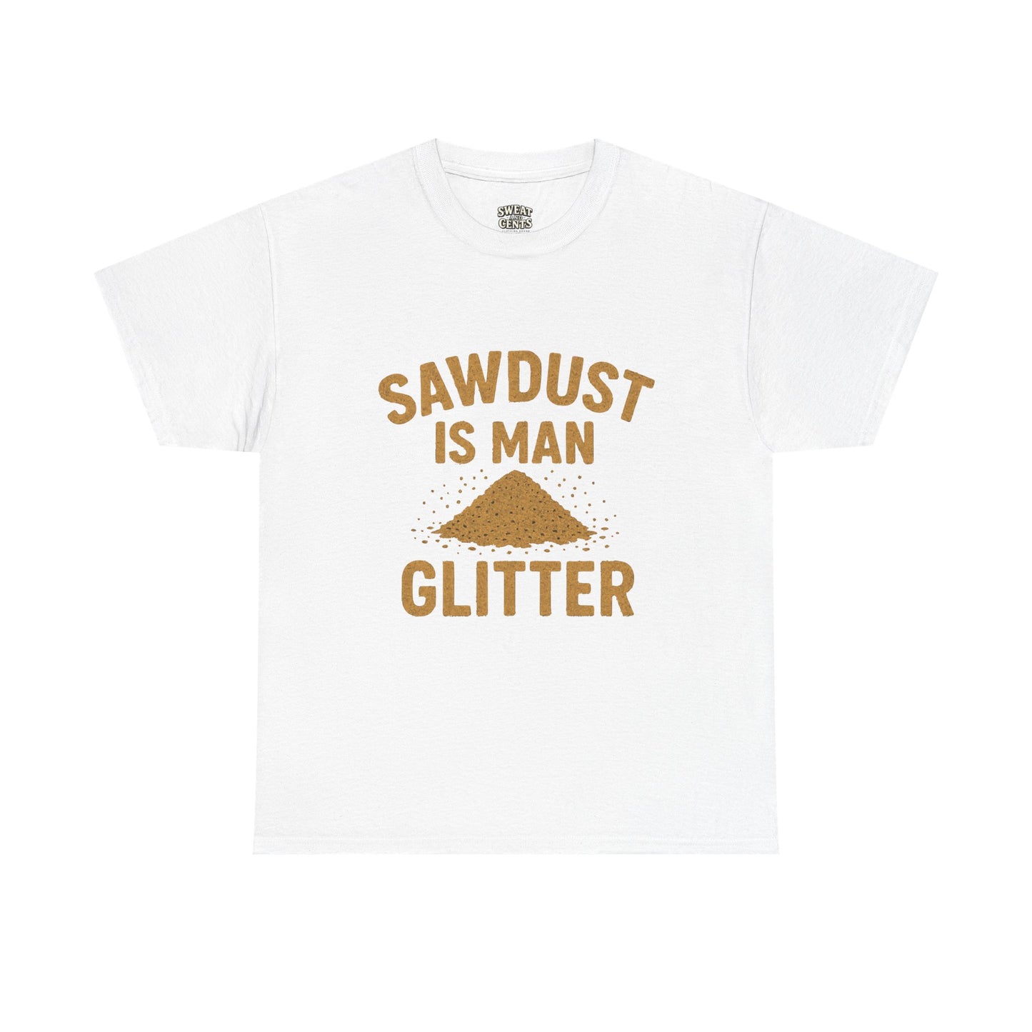 Sawdust Is Man Glitter Tee