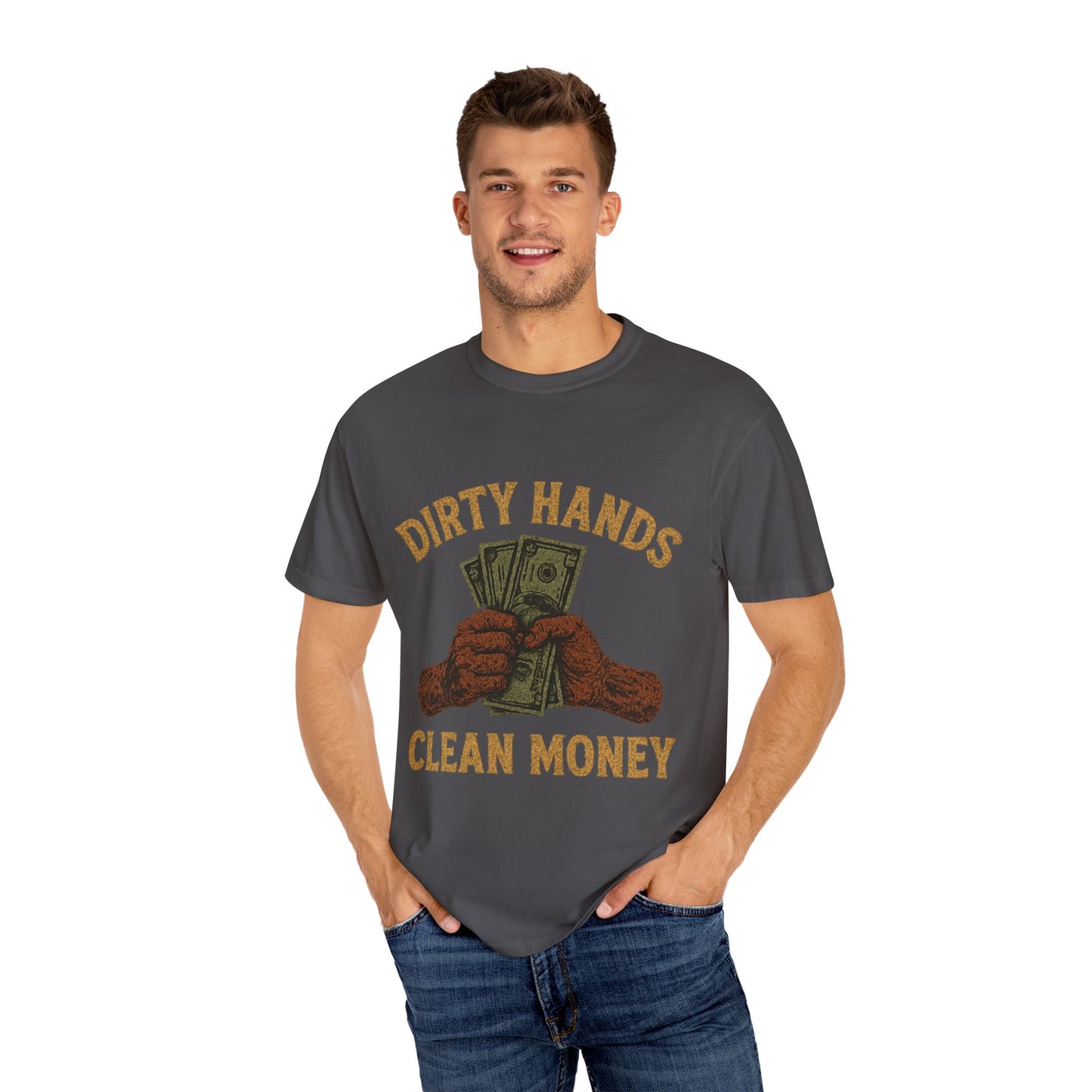 Dirty Hands Clean Money T-Shirt