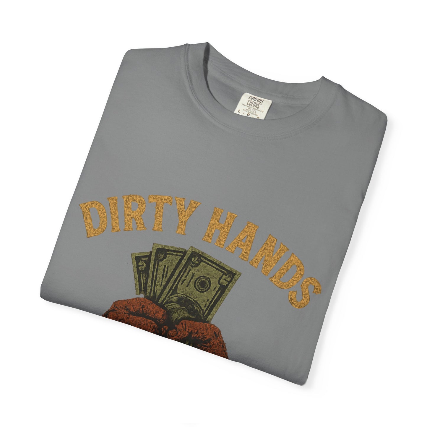 Dirty Hands Clean Money T-Shirt