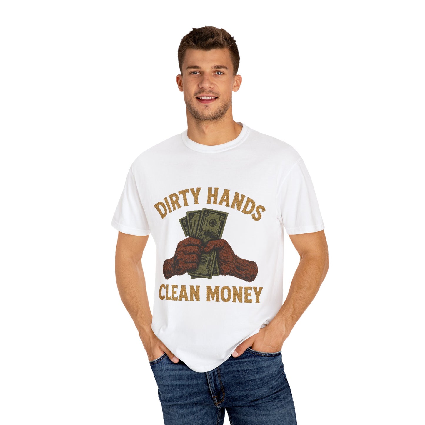 Dirty Hands Clean Money T-Shirt