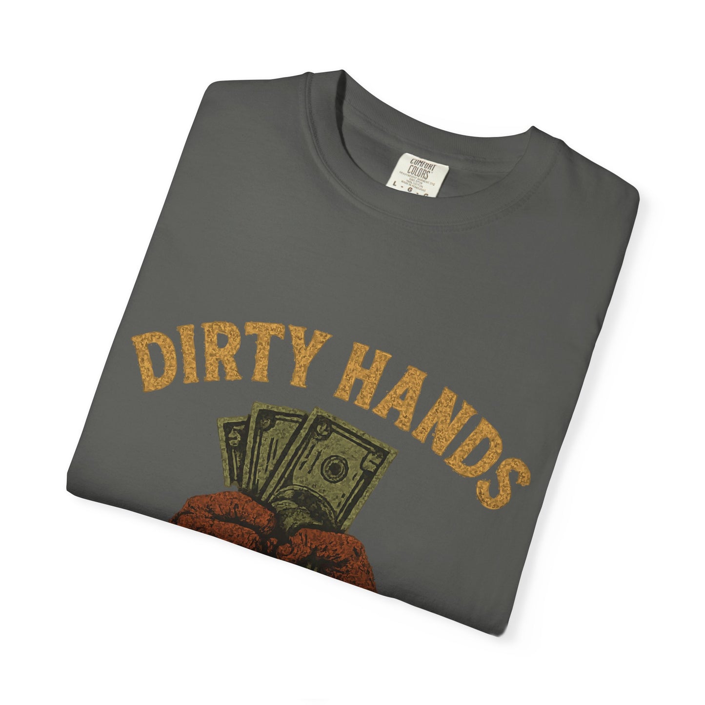 Dirty Hands Clean Money T-Shirt