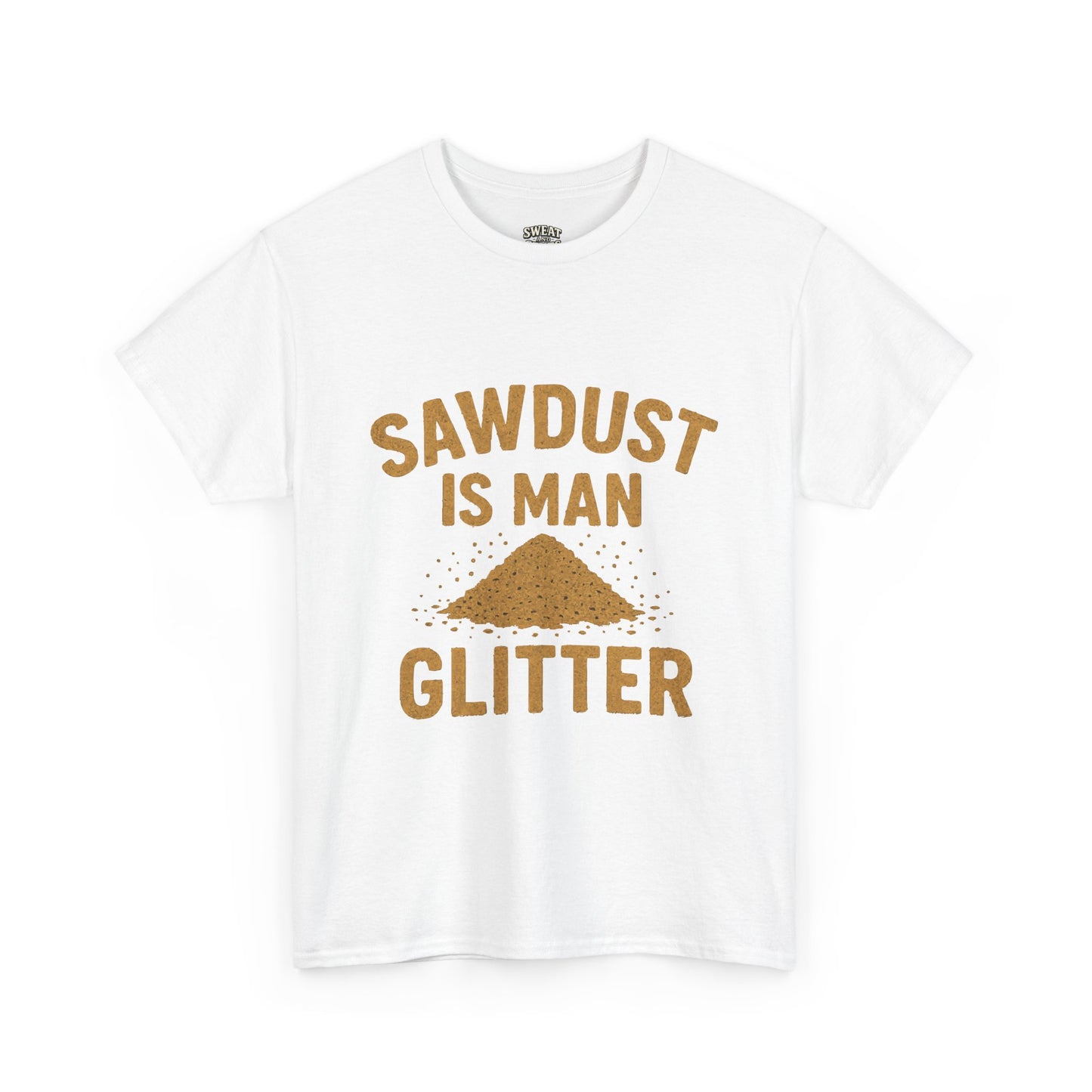 Sawdust Is Man Glitter Tee
