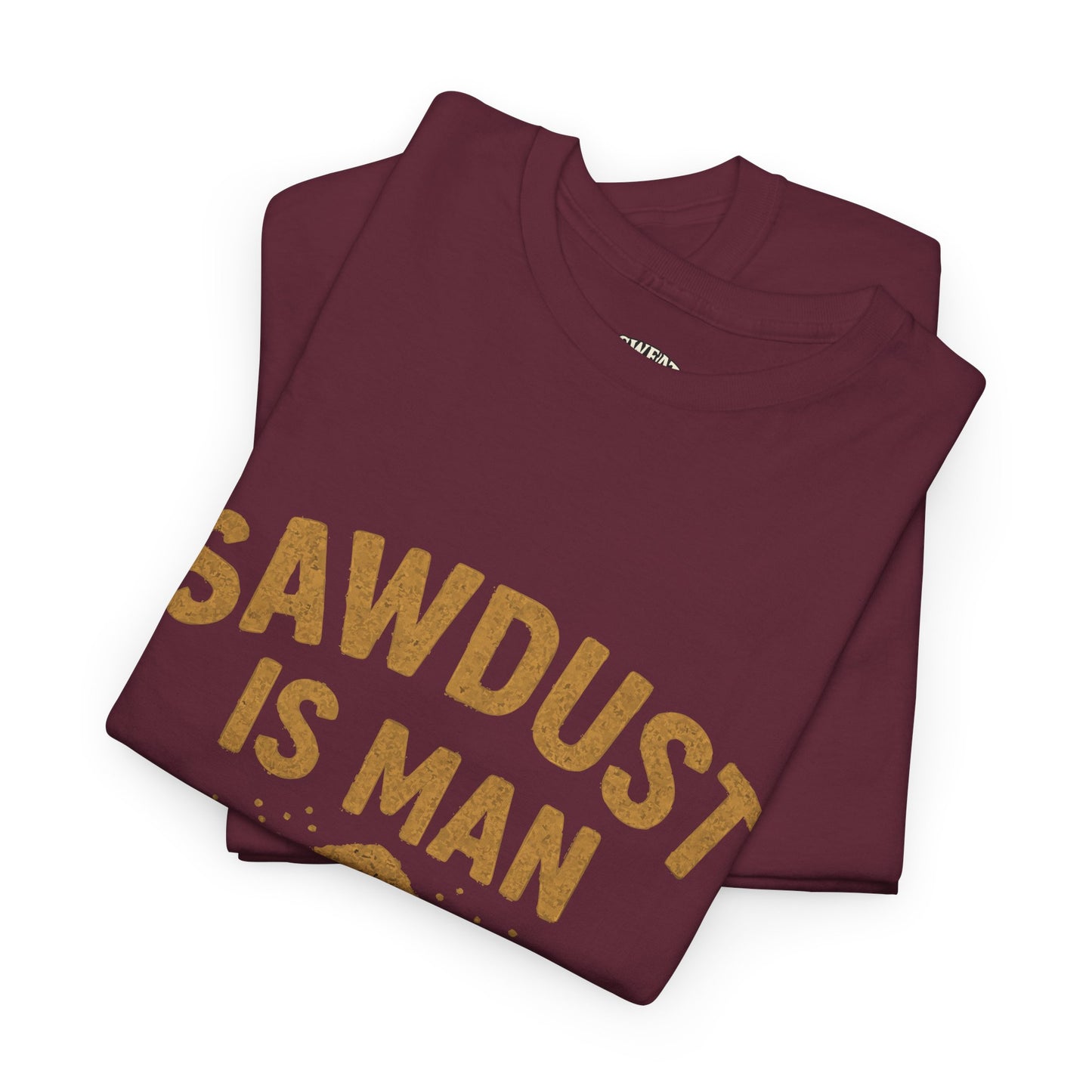 Sawdust Is Man Glitter Tee