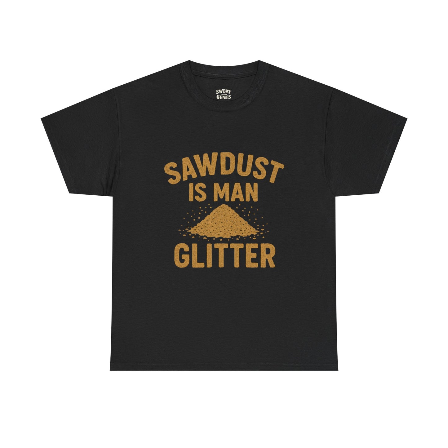 Sawdust Is Man Glitter Tee