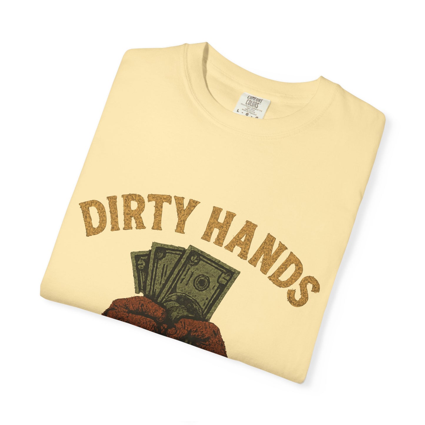 Dirty Hands Clean Money T-Shirt