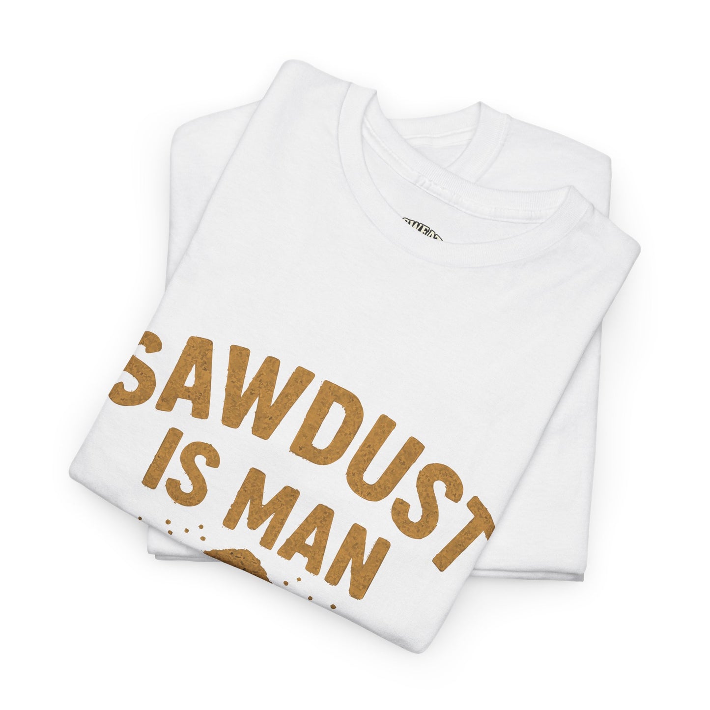 Sawdust Is Man Glitter Tee