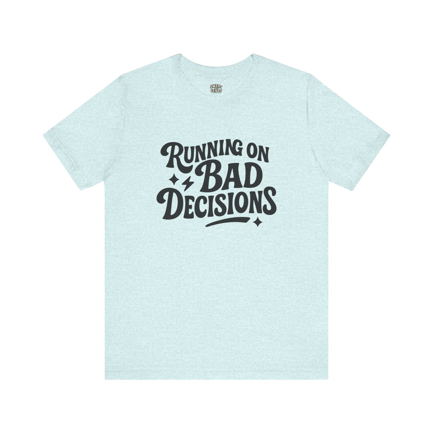 Running on Bad Decisions T-Shirt for Women