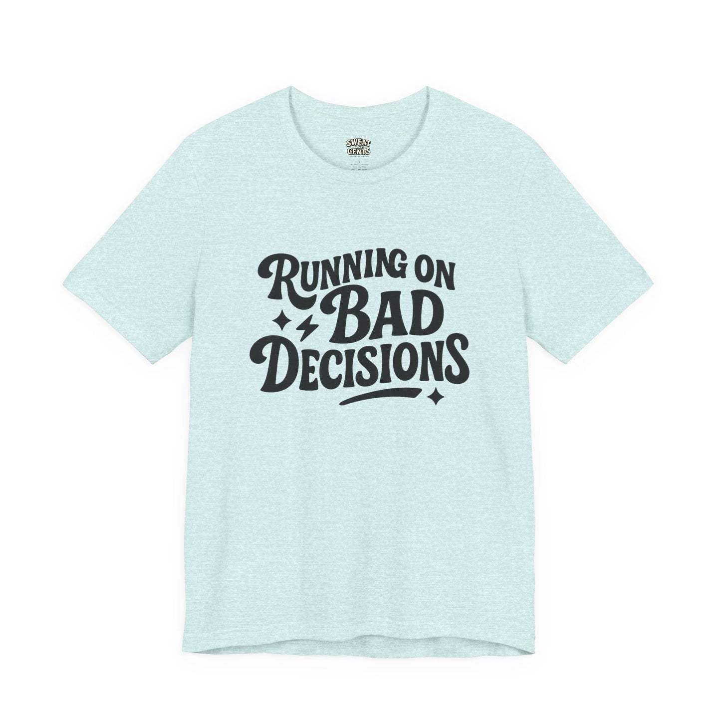Running on Bad Decisions T-Shirt for Women