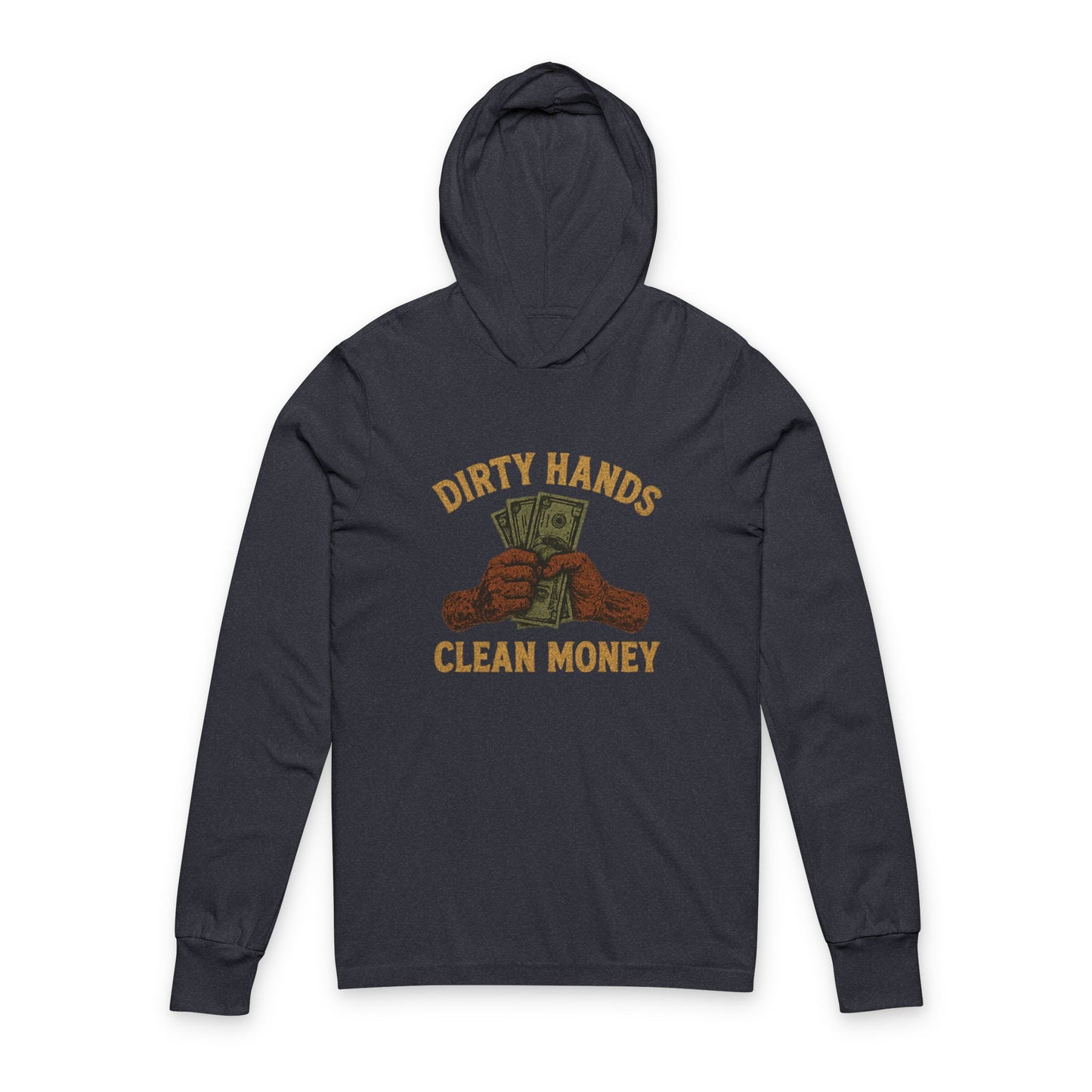 Dirty Hands Clean Money Unisex Hooded Tee
