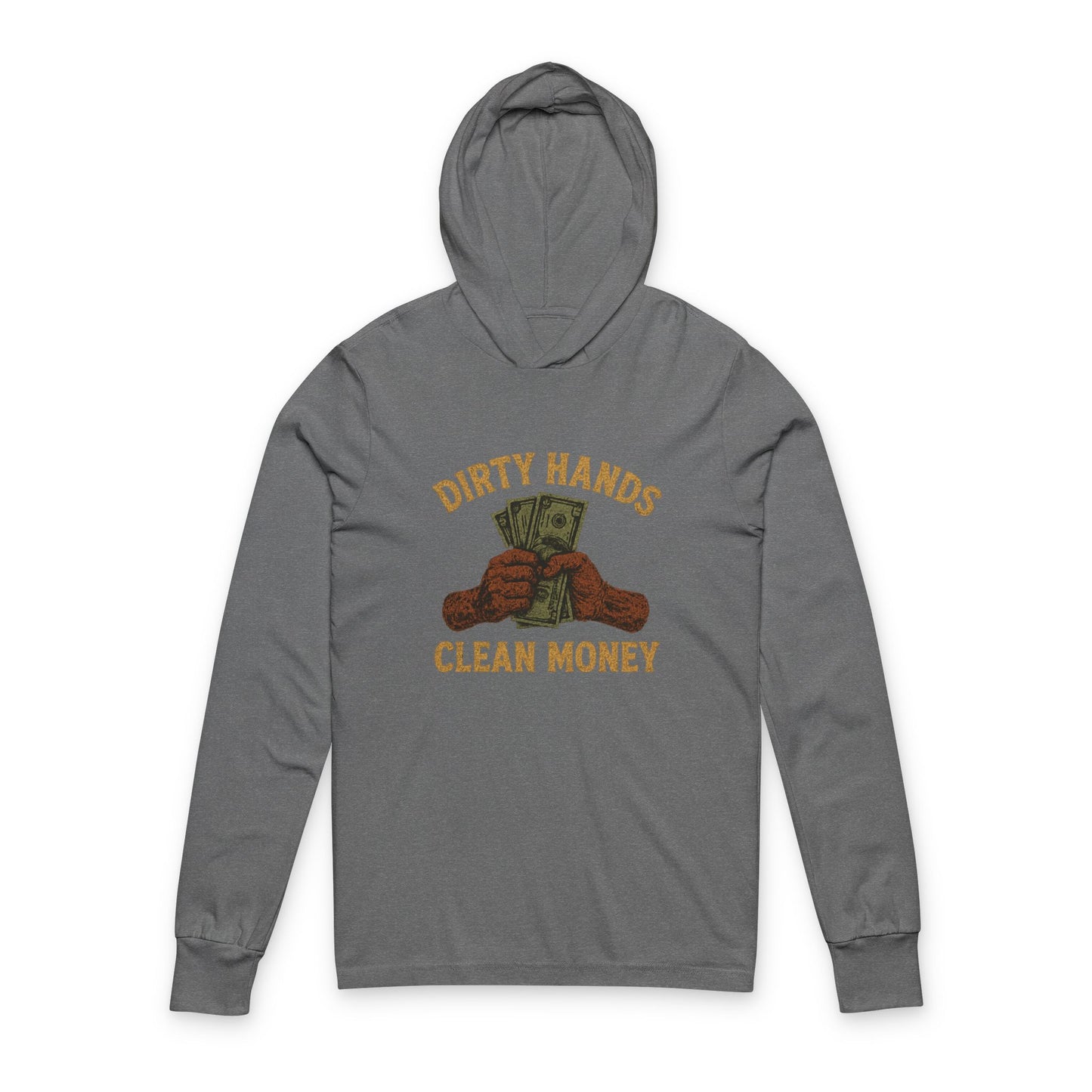Dirty Hands Clean Money Unisex Hooded Tee