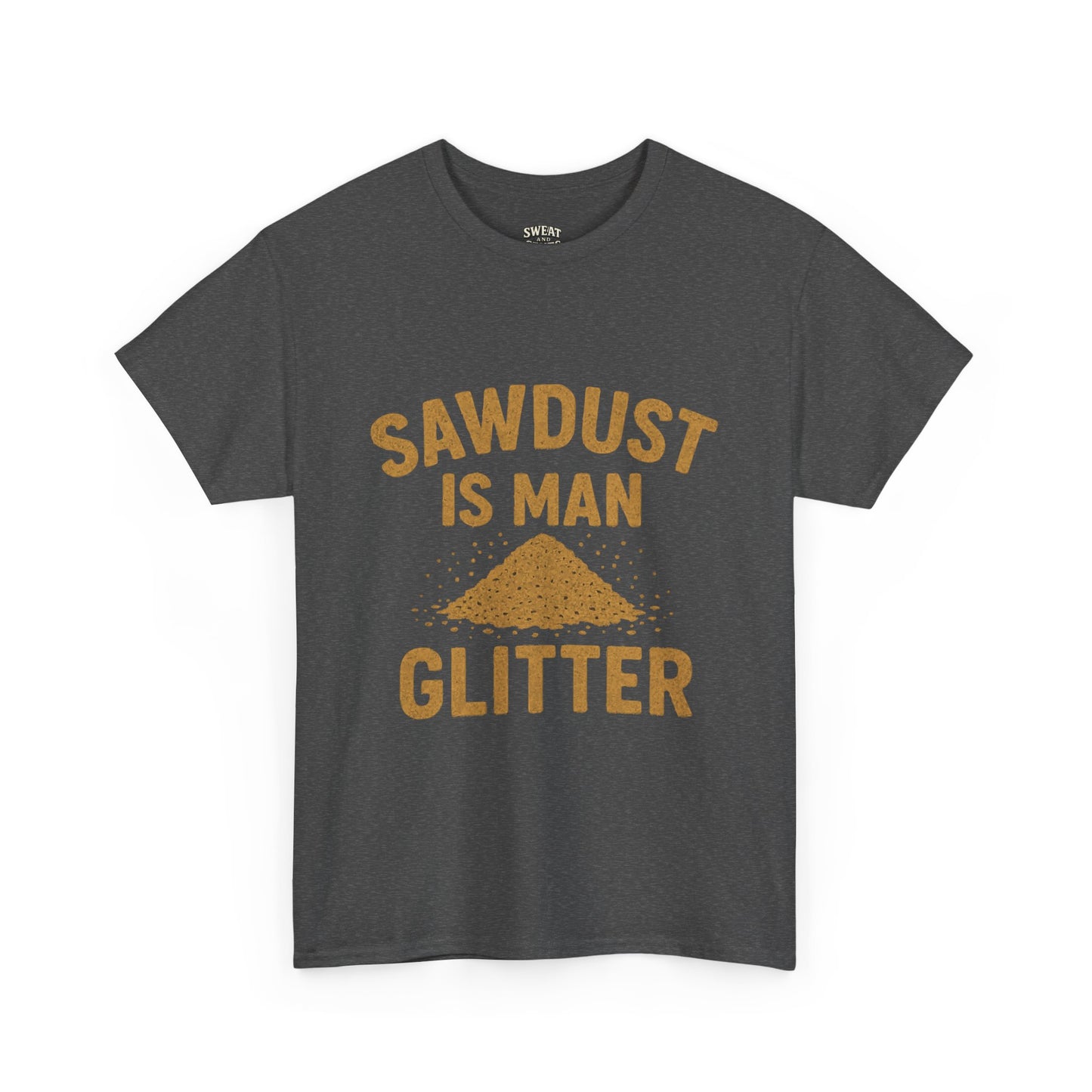 Sawdust Is Man Glitter Tee