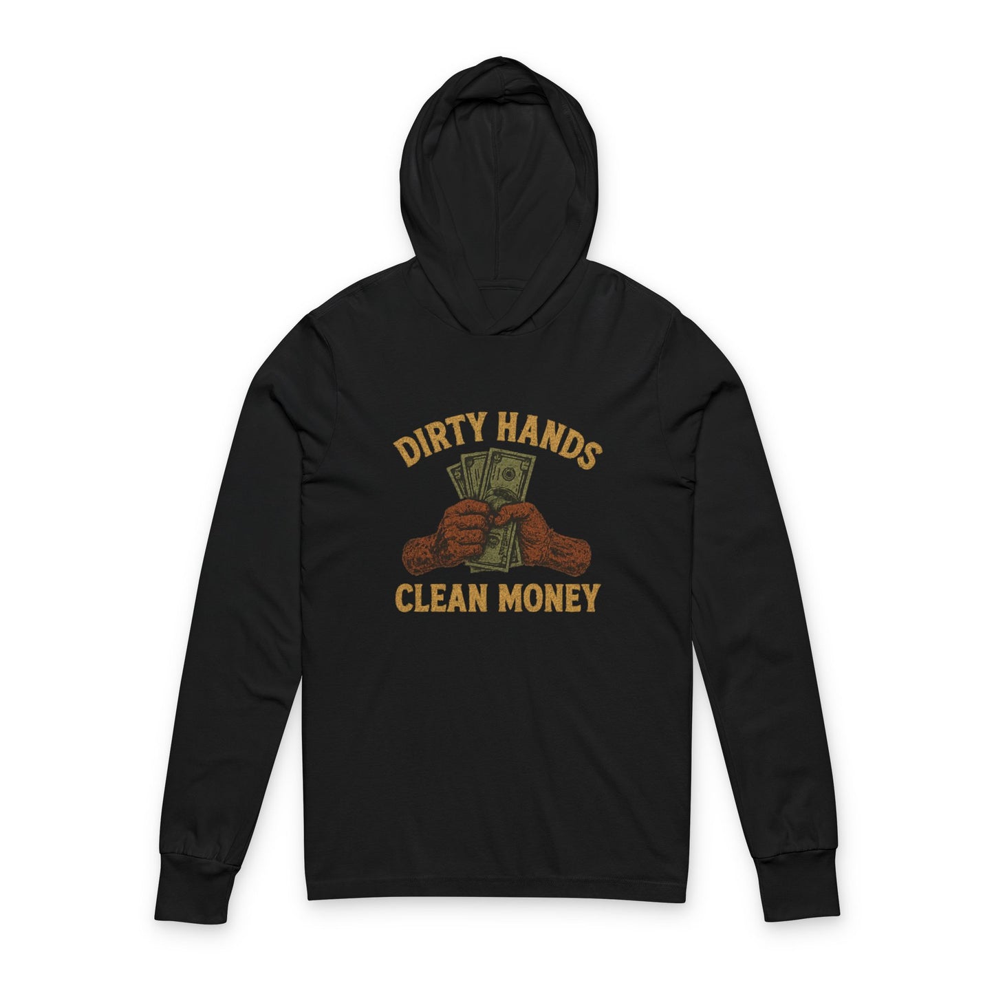 Dirty Hands Clean Money Unisex Hooded Tee