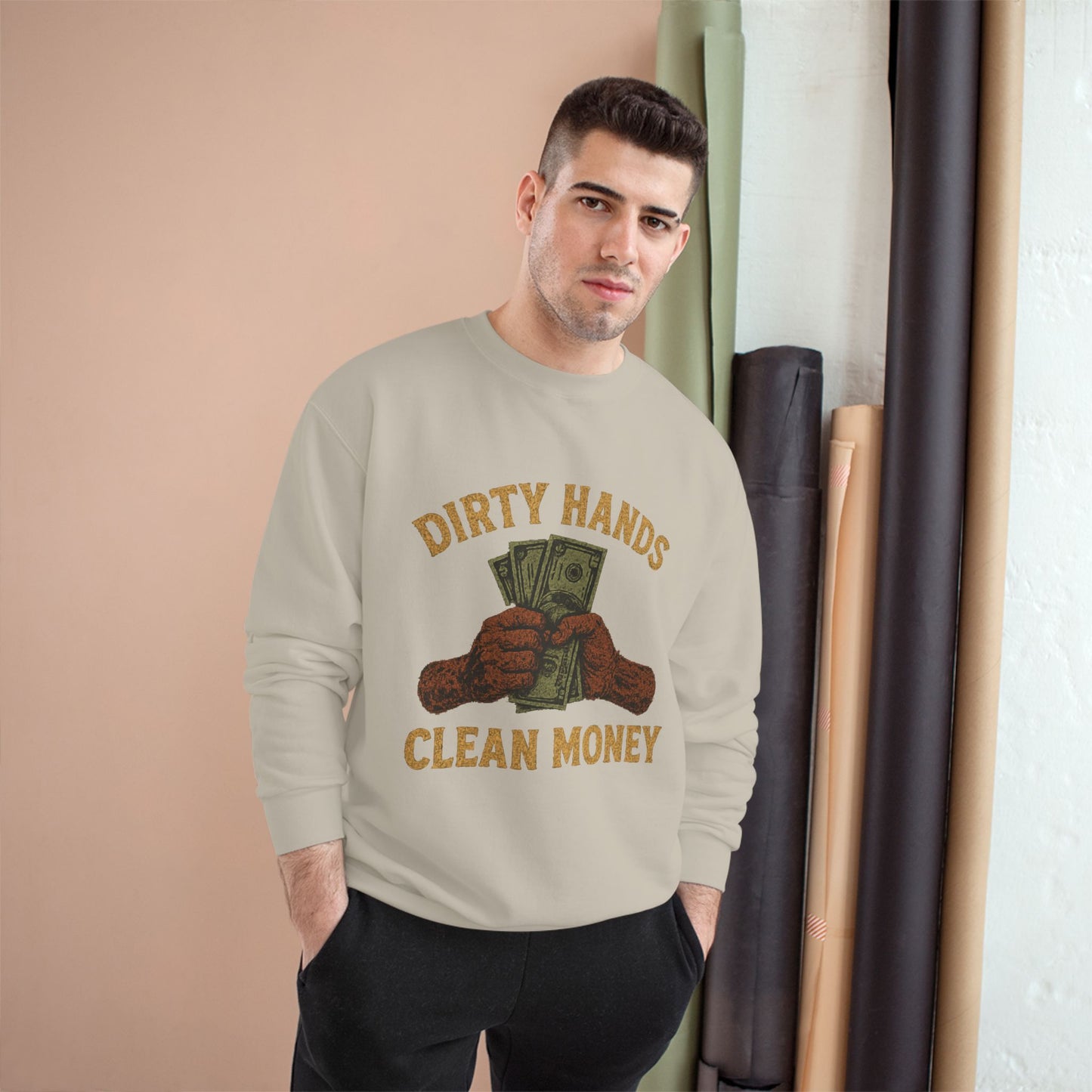 Dirty Hands Clean Money Champion Sweatshirt