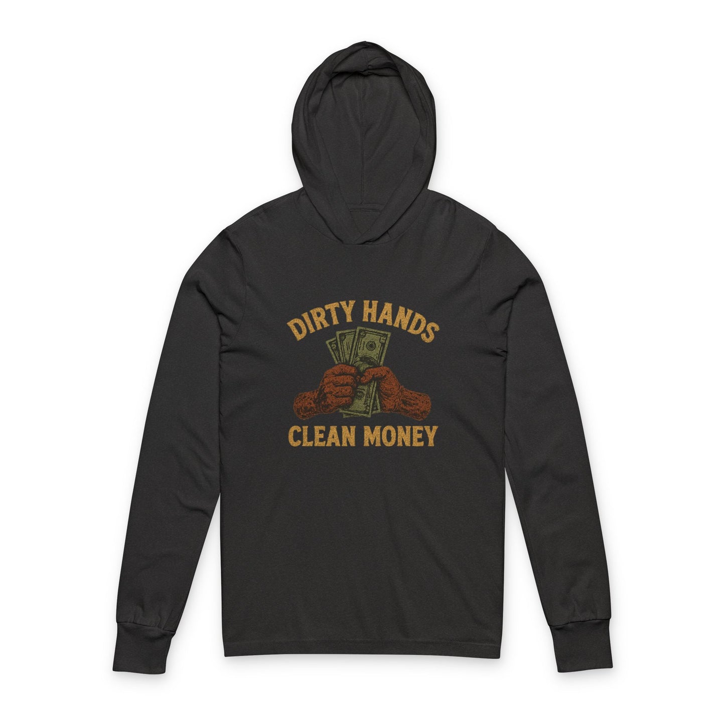 Dirty Hands Clean Money Unisex Hooded Tee