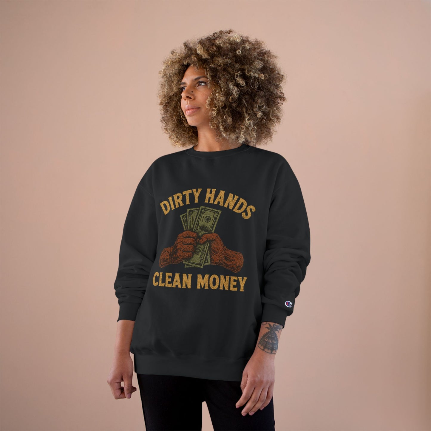 Dirty Hands Clean Money Champion Sweatshirt